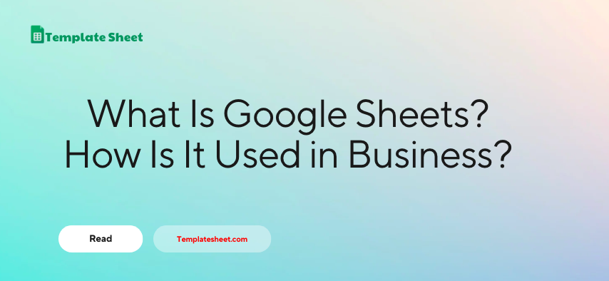 What Is Google Sheets? How Is It Used in Business?